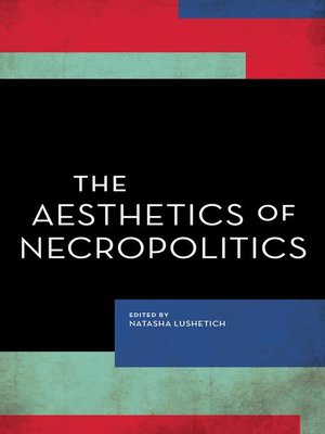 cover image of The Aesthetics of Necropolitics
